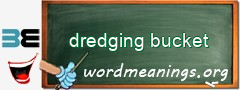 WordMeaning blackboard for dredging bucket